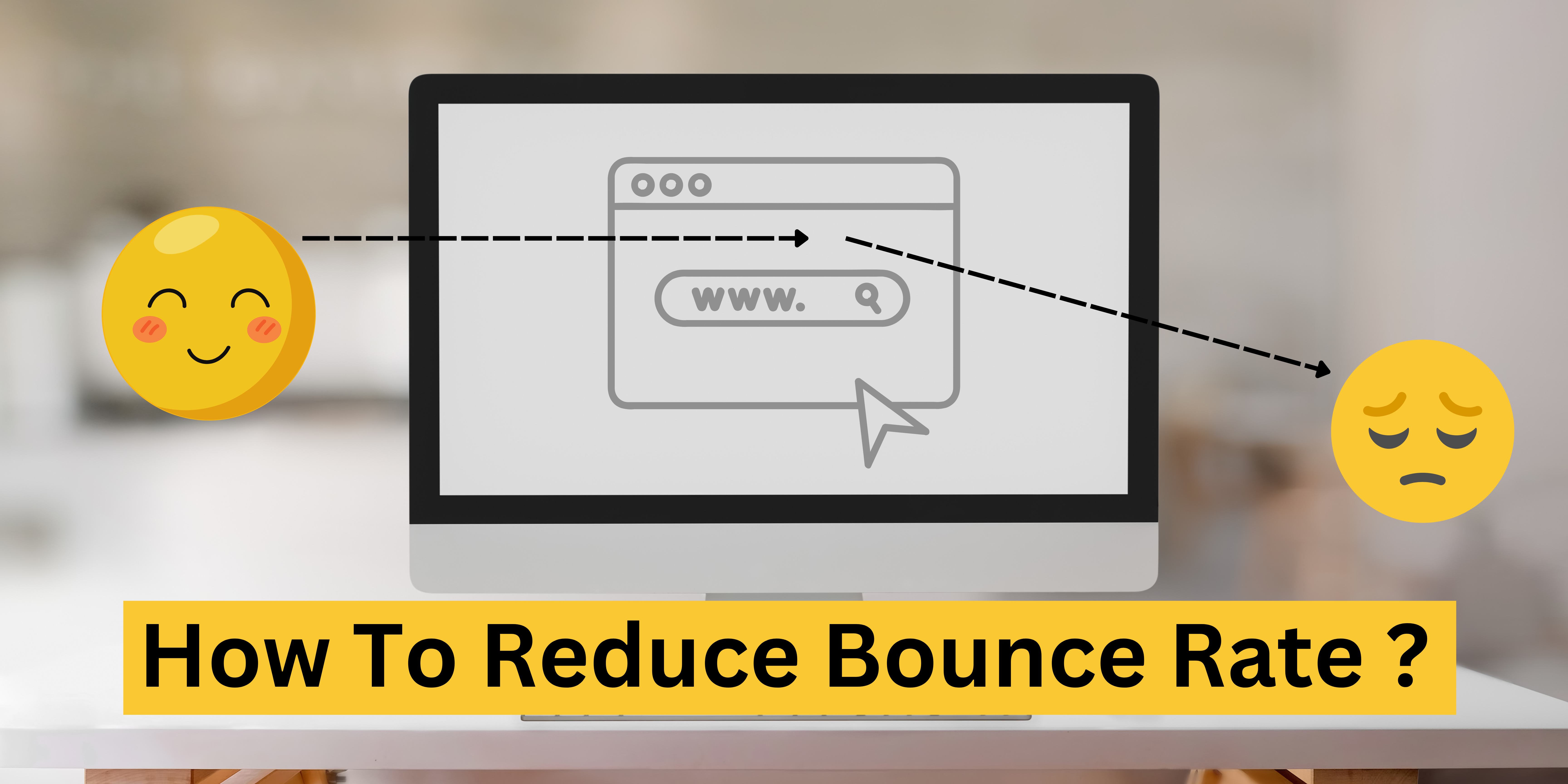 REDUCE BOUNCE RATE